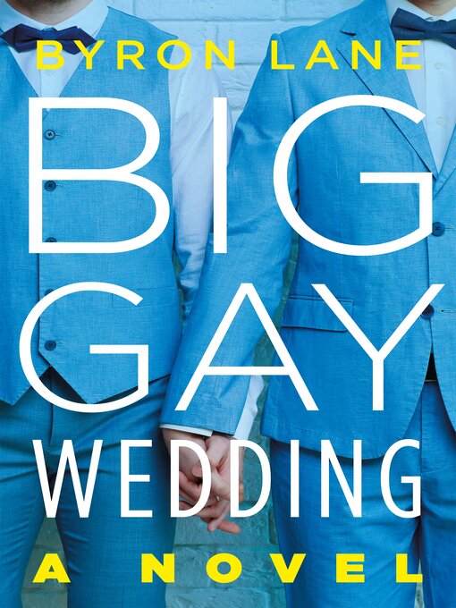 Title details for Big Gay Wedding by Byron Lane - Wait list
